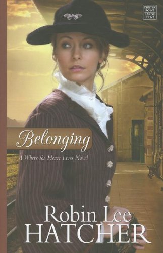 Belonging (Where the Heart Lives) (9781611732672) by Hatcher, Robin Lee