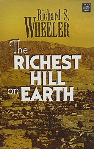 The Richest Hill On Earth (9781611732719) by Wheeler, Richard S.