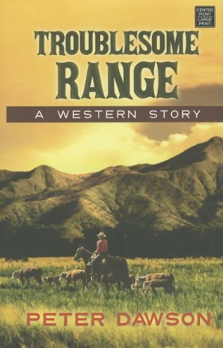 Imagen de archivo de Troublesome Range: A Western Story a la venta por ThriftBooks-Dallas