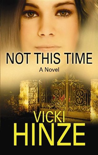 Not This Time (Crossroads Crisis Center) (9781611733334) by Hinze, Vicki