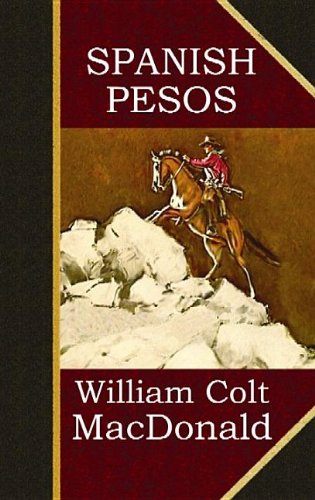 Spanish Pesos (Center Point Large Print Edition) (9781611733365) by MacDonald, William Colt