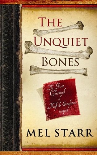 Stock image for The Unquiet Bones : The First Chronicle of Hugh de Singleton, Surgeon for sale by Better World Books