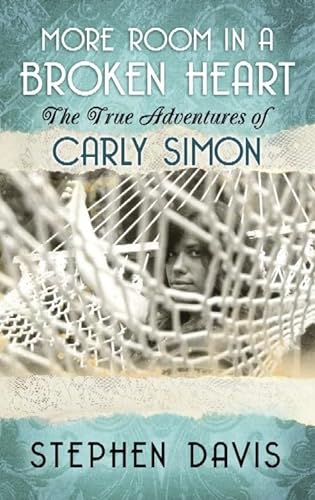 Stock image for More Room in a Broken Heart : The True Adventures of Carly Simon for sale by Better World Books
