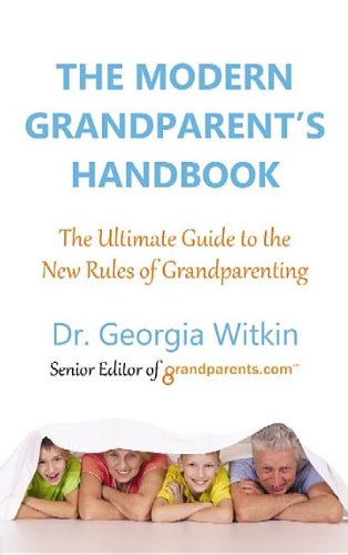 Stock image for The Modern Grandparent's Handbook: The Ultimate Guide to the New Rules of Grandparenting for sale by Books of the Smoky Mountains