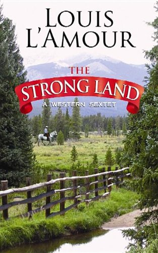 Beispielbild fr The Strong Land: A Western Sextet zum Verkauf von Thylacine Books