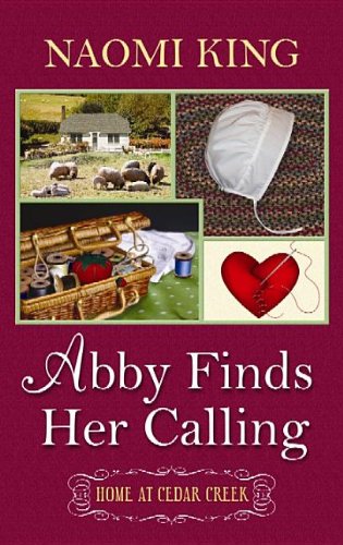 Stock image for Abby Finds Her Calling : A Home at Cedar Creek Novel for sale by Better World Books