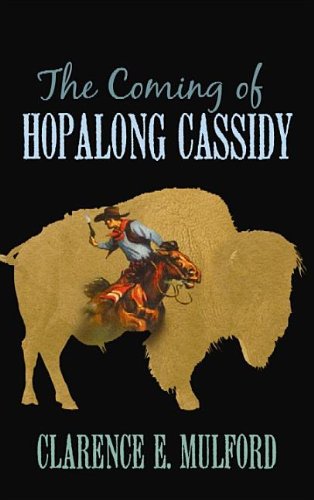 Beispielbild fr The Coming of Hopalong Cassidy zum Verkauf von ThriftBooks-Dallas