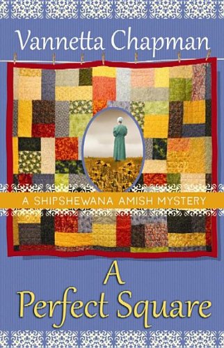 A Perfect Square (Shipshewana Amish Mystery) (9781611734645) by Chapman, Vannetta