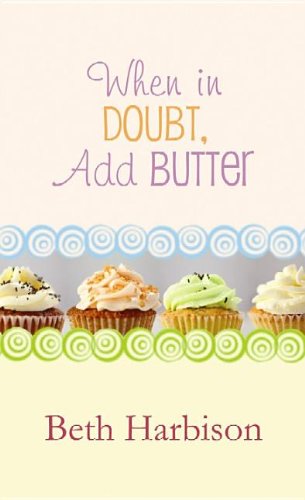 9781611734904: When in Doubt, Add Butter (Platinum Fiction Series)