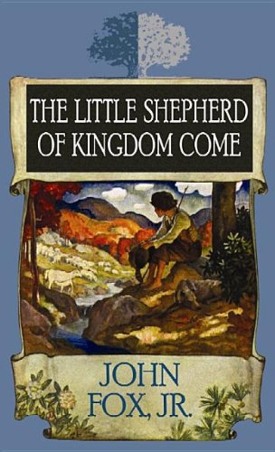 The Little Shepherd of Kingdom Come (9781611735048) by Fox, John, Jr.