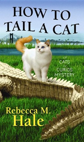 Beispielbild fr How to Tail a Cat : A Cats and Curios Mystery zum Verkauf von Better World Books