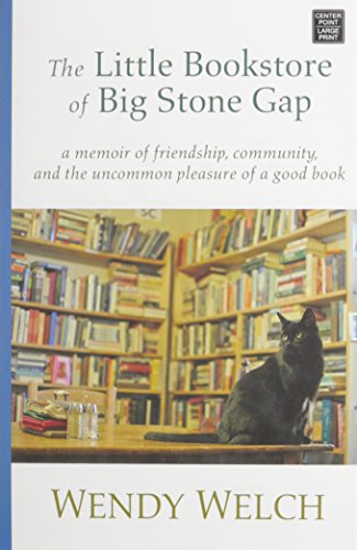 Stock image for Little Bookstore of Big Stone Gap : A Memoir of Friendship, Community, and the Uncommon Ple for sale by Better World Books