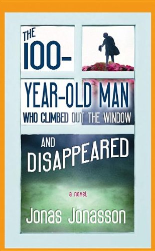 Beispielbild fr The 100-Year-Old Man Who Climbed Out the Window and Disappeared zum Verkauf von Better World Books