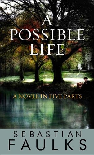 Stock image for A Possible Life: A Novel in Five Parts for sale by Brickyard Books