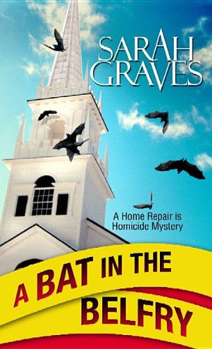 A Bat in the Belfry (Home Repair Is Homicide Mystery) (9781611737455) by Graves, Sarah