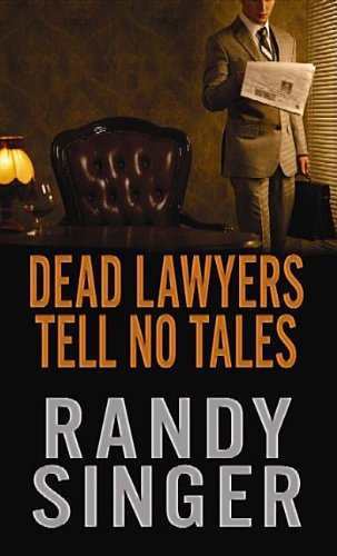 Beispielbild fr Dead Lawyers Tell No Tales zum Verkauf von Better World Books