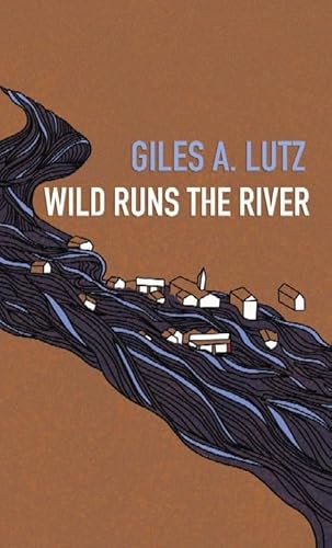 9781611738940: Wild Runs the River