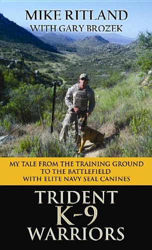 9781611739145: Trident K9 Warriors: My Tale from the Training Ground to the Battlefield With Elite Navy Seal Canines
