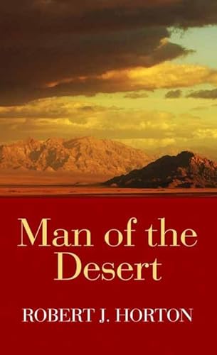 Beispielbild fr Man of the Desert : A Western Story zum Verkauf von Better World Books