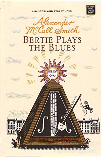 Beispielbild fr Bertie Plays the Blues : A 44 Scotland Street Novel zum Verkauf von Better World Books