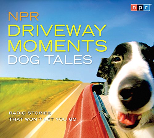 Beispielbild fr NPR Driveway Moments Dog Tales: Radio Stories That Won't Let You Go zum Verkauf von Wonder Book