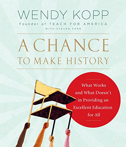 9781611743920: A Chance to Make History: What Works and What Doesn't in Providing an Excellent Education for All