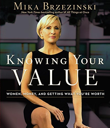 Beispielbild fr Knowing Your Value: Women, Money, and Getting What You're Worth zum Verkauf von SecondSale