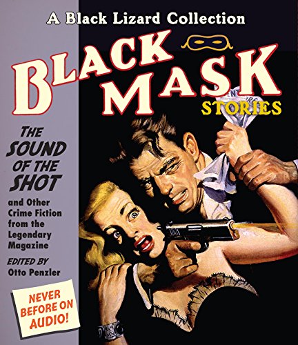 Black Mask 8 (Audio) The Sound of the Shot: And Other Crime Fiction from the Legendary Magazine