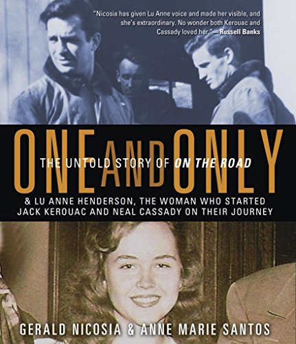 9781611745917: One and Only: The Untold Story of on the Road & Lu Anne Henderson, The Woman Who Started Jack Kerouac and Neal Cassady on Their Journey