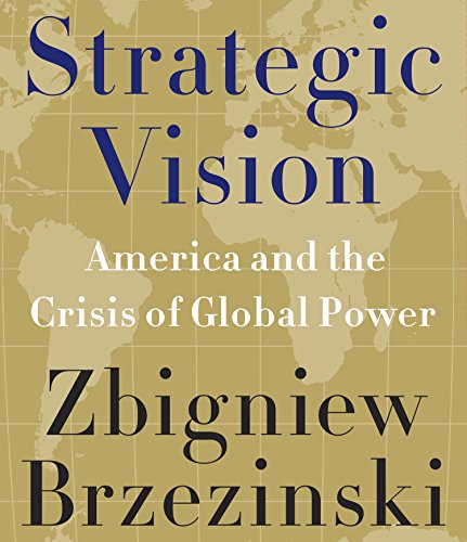 Beispielbild fr Strategic Vision: America and the Crisis of Global Power zum Verkauf von SecondSale