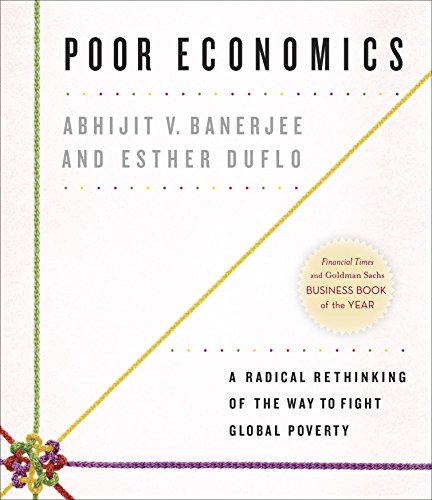 Stock image for Poor Economics: A Radical Rethinking of the Way to Fight Global Poverty for sale by SecondSale