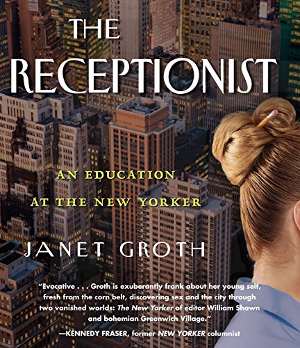 Stock image for The Receptionist: An Education at The New Yorker for sale by SecondSale