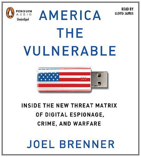 Stock image for America the Vulnerable: Inside the New Threat Matrix of digital Espionage, Crime, and Warfare for sale by Half Price Books Inc.