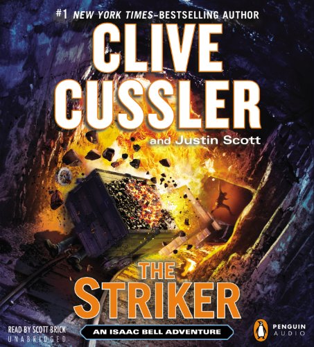 The Striker (An Isaac Bell Adventure) (9781611761320) by Cussler, Clive; Scott, Justin