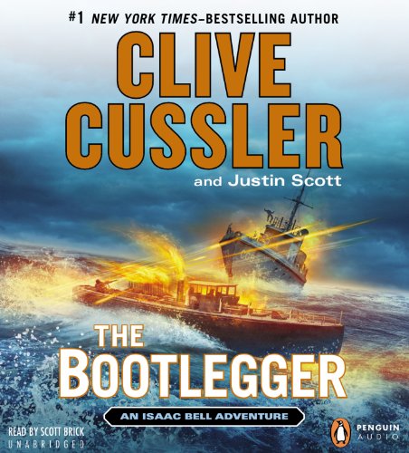 The Bootlegger (An Isaac Bell Adventure) (9781611762457) by Cussler, Clive; Scott, Justin