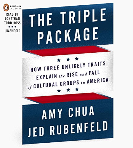 9781611762464: The Triple Package: How Three Unlikely Traits Explain the Rise and Fall of Cultural Groups in America
