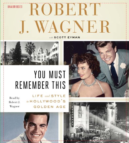 Stock image for You Must Remember This: Life and Style in Hollywood's Golden Age for sale by HPB-Emerald