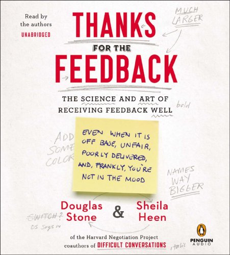 Beispielbild fr Thanks for the Feedback: The Science and Art of Receiving Feedback Well zum Verkauf von Irish Booksellers