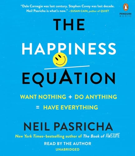 Imagen de archivo de The Happiness Equation: Want Nothing + Do Anything = Have Everything a la venta por Seattle Goodwill