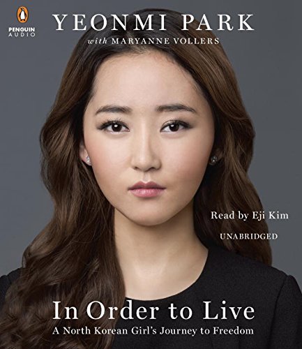 Imagen de archivo de In Order to Live: A North Korean Girl's Journey to Freedom a la venta por Wizard Books