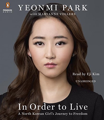Stock image for In Order to Live: A North Korean Girl's Journey to Freedom for sale by GoldBooks