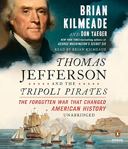 Beispielbild fr Thomas Jefferson and the Tripoli Pirates: The Forgotten War That Changed American History zum Verkauf von HPB-Diamond