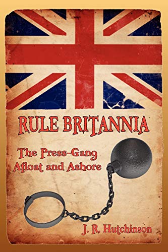 Beispielbild fr Rule Britannia: The Press-Gang Afloat and Ashore zum Verkauf von Lakeside Books