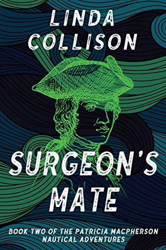 Beispielbild fr Surgeon's Mate: Book Two of the Patricia MacPherson Nautical Adventure Series zum Verkauf von Books From California