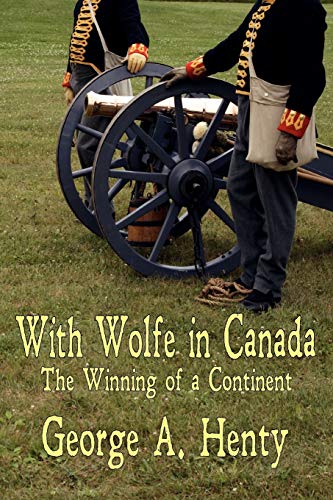 9781611791495: With Wolfe in Canada: The Winning of a Continent