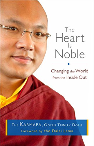 9781611800012: The Heart Is Noble: Changing the World from the Inside Out