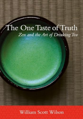 Beispielbild fr The One Taste of Truth : Zen and the Art of Drinking Tea zum Verkauf von Better World Books