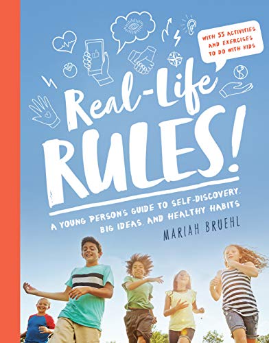 Stock image for Real-Life Rules: A Young Person's Guide to Self-Discovery, Big Ideas, and Healthy Habits for sale by SecondSale
