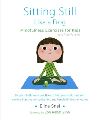 Stock image for Sitting Still Like a Frog: Mindfulness Exercises for Kids (and Their Parents) for sale by SecondSale