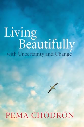 9781611800760: Living Beautifully: with Uncertainty and Change